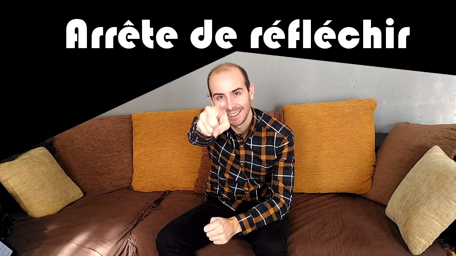 Arrete De Reflechir